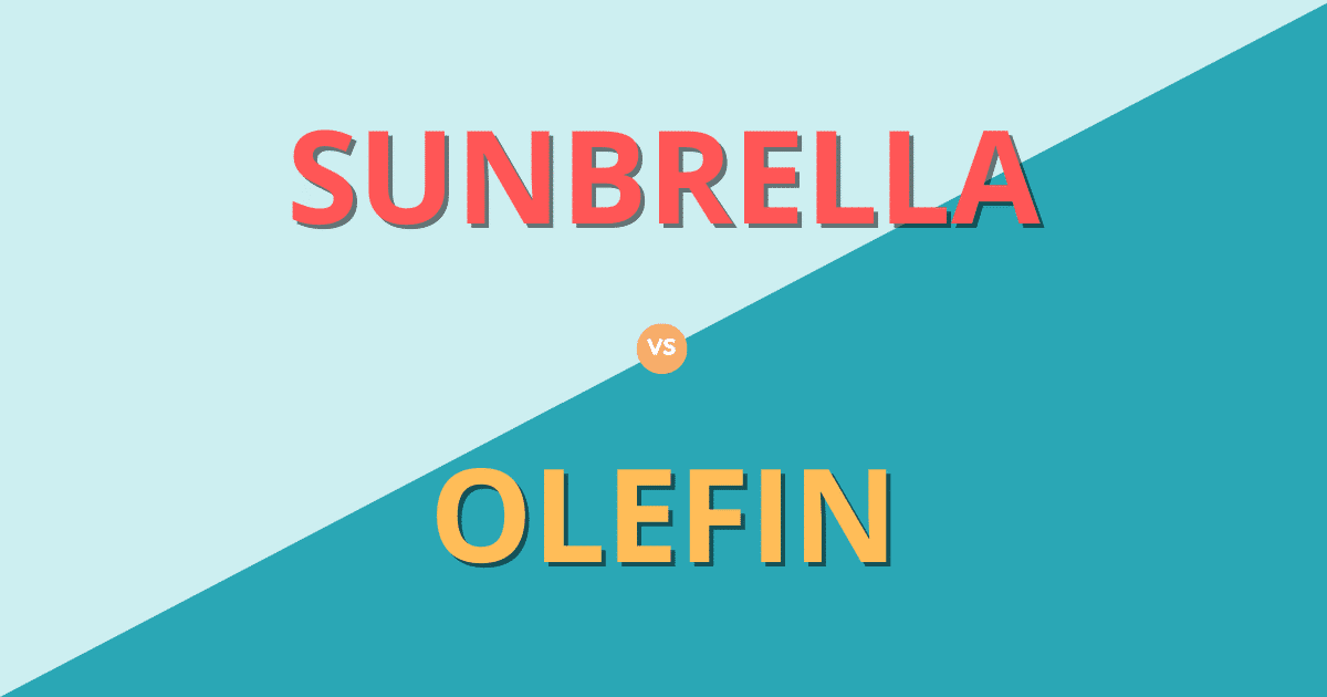 Sunbrella vs. Olefin: Which is the Best Outdoor Fabric?