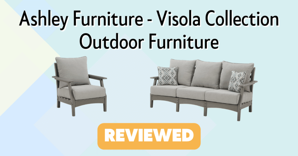 Review: Ashley Visola Outdoor Furniture Collection