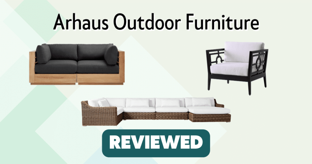Review: 10 Reasons You’ll Love Arhaus Outdoor Furniture