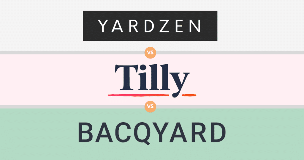 Yardzen vs. Tilly vs. Bacqyard: Which is Better?